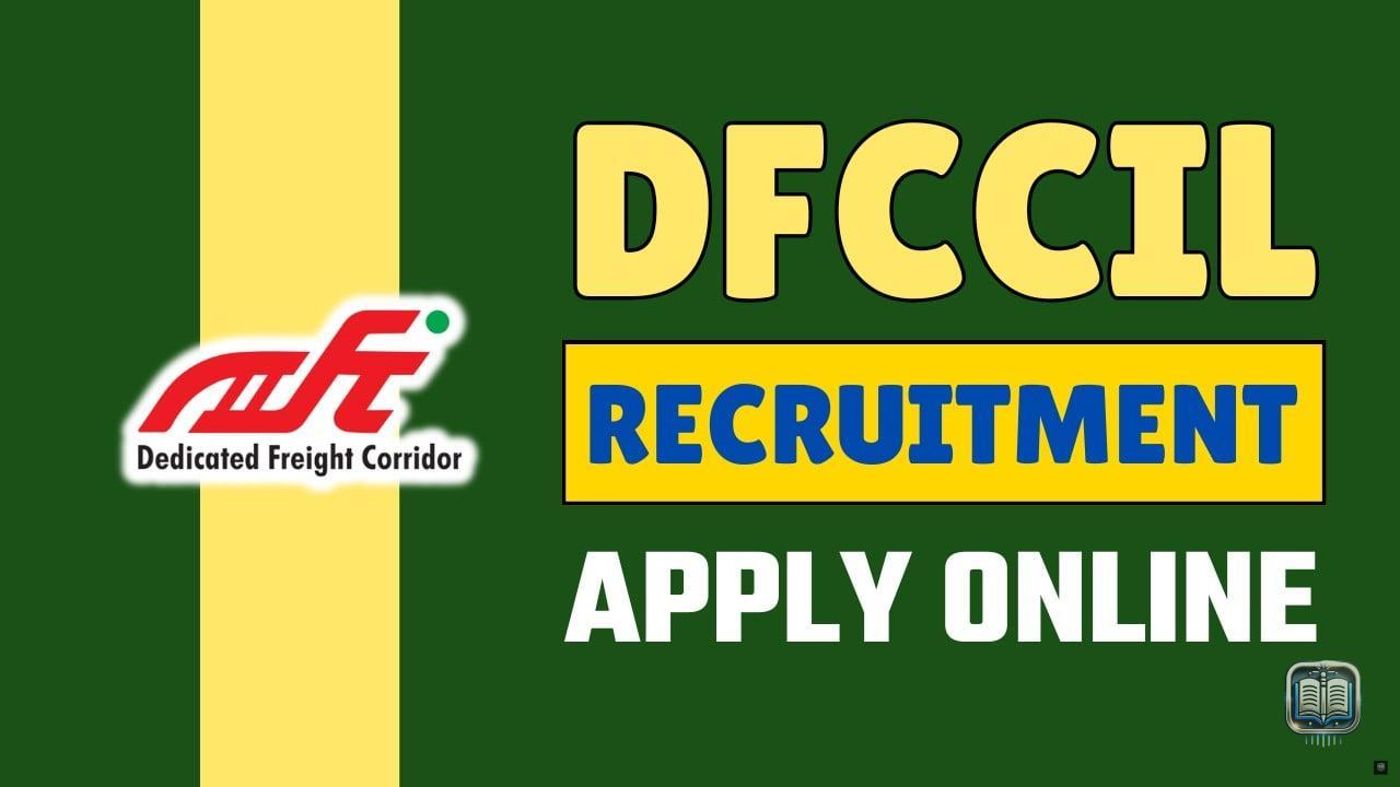 DFCCIL Recruitment 2025: Multi Tasking Staff, Junior Manager & Executive Posts